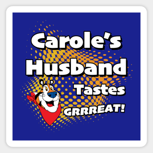 Carole's Husband Tastes Great Sticker
